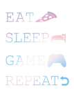 Eat, Sleep, Game, Repeat Art Print