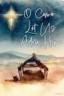 O Come Let Us Adore Him Art Print