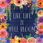 Live Life in Full Bloom Art Print