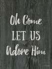 Oh Come Let Us Adore Him Art Print