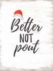 Better Not Pout Art Print