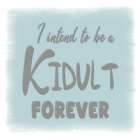 Kidult Forever Art Print