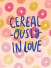 Cereal-Ously in Love Art Print