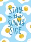 Stay on the Sunny Side Art Print
