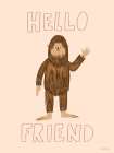Hello Friend Art Print