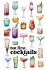 But First, Cocktails Art Print
