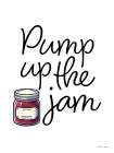 Pump Up the Jam Art Print