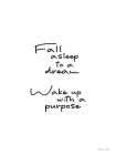 Wake Up with a Purpose Art Print