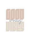 Good Vibes Only Art Print
