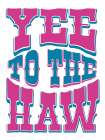 Yee to the Haw Art Print