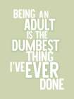 Being an Adult Art Print