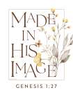 Made in His Image Poster Art Print