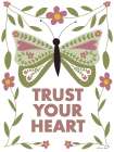 Trust Your Heart Art Print