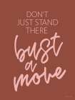 Bust a Move Art Print