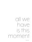 This Moment Art Print