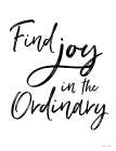 Find Joy in the Ordinary Art Print