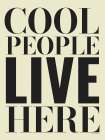 Cool People Live Here Art Print