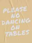 Please No Dancing on Tables Art Print