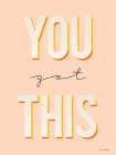 You Got This Art Print by Seven Trees Design