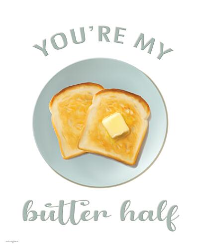 Youre My Butter Half Art Print