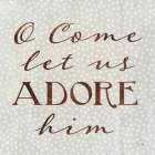O Come Let Us Adore Him Art Print