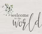 Welcome to the World Art Print