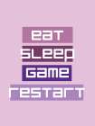 Eat Sleep Restart Art Print