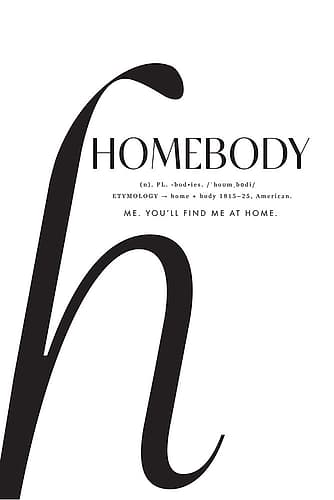 Homebody definition Inspirational Print