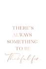 Theres always something to be thankful for Art Print