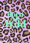 Born to be wild typography animal print Art Print