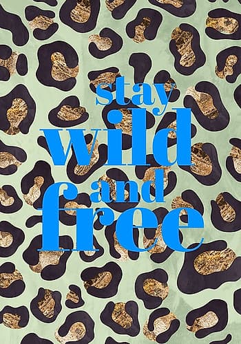 Wild and free leopard print typography Inspirational Print