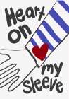 Heart On My Sleeve Art Print