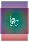 I Like Happy Sad Music Art Print by Shot by Clint