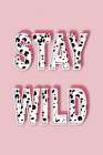 Stay Wild Art Print