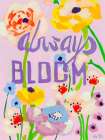 Always Bloom Violet Art Print