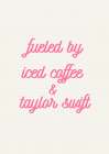 Iced Coffee and Taylor Swift Art Print
