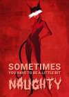 Sometimes you have to be a little bit naughty Art Print