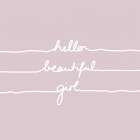 Hello Beautiful Girl Art Print