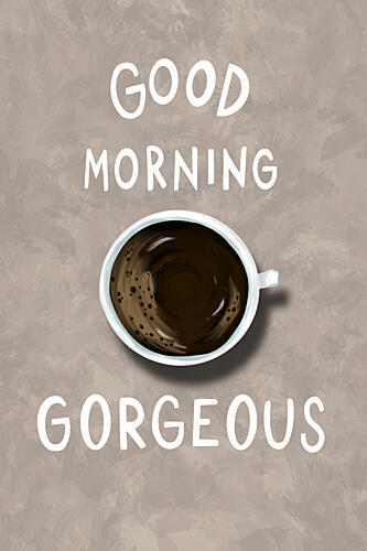 Good Morning Gorgeous Art Print by EMELIEmaria