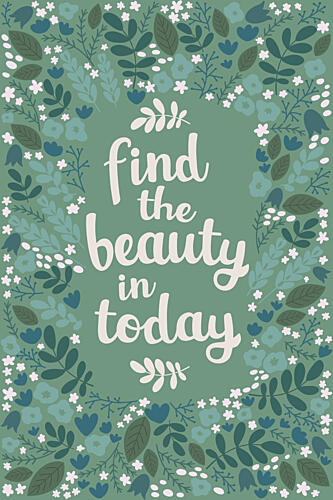 Find Beauty Today Floral Art Print by EMELIEmaria