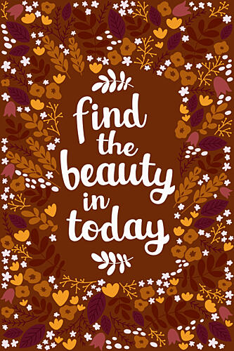 Find Beauty Today Quote Art Print by EMELIEmaria