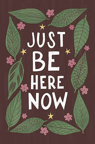 Just Be Here Now Art Print by EMELIEmaria