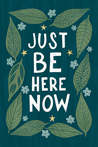 Just Be Here Now Art Print by EMELIEmaria