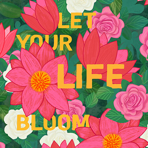 Let Your Life Bloom Art Print by EMELIEmaria