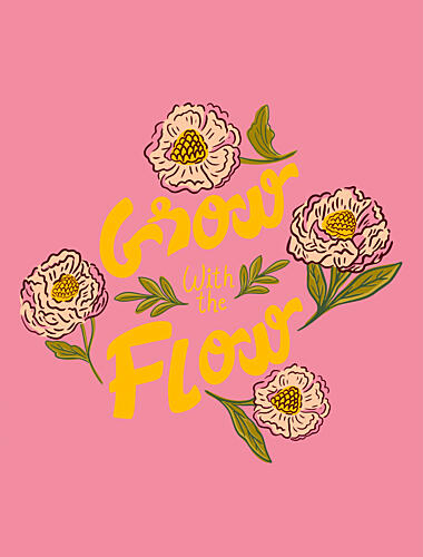 Grow with the Flow Art Print