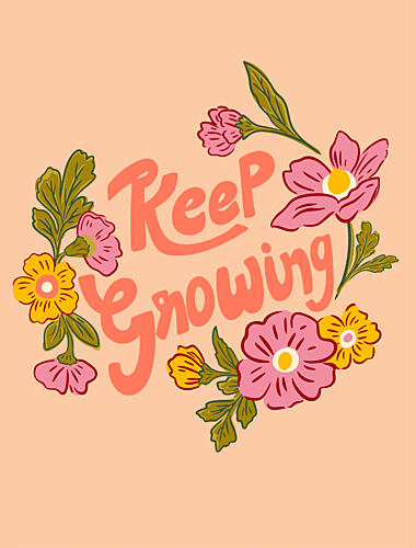 Keep Growing Floral Message Art Print