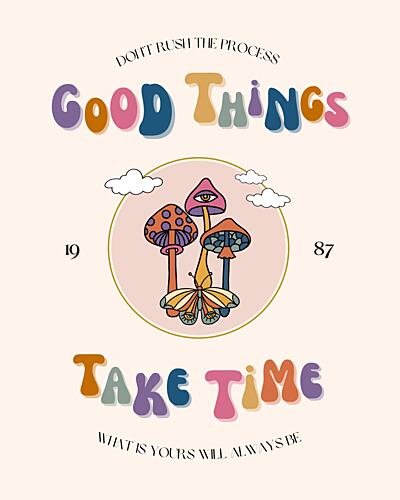 Groovy Good Things Take Time Art Print