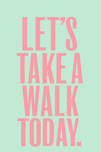 Lets Take a Walk Today Art Print