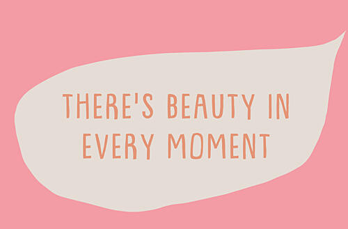 Beauty in Every Moment Quote Art Print by Aylin Demir