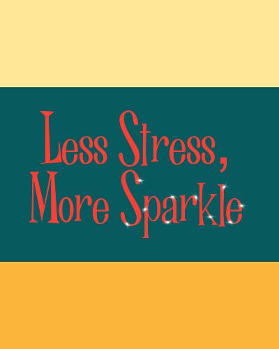 Less Stress More Sparkle Art Print by Deepthi S